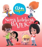 Cleo i Cuquin. Nowa kolekcja bajek. Autor: Opracowanie zbiorowe. SmakLiter.pl Okładka książki Cleo i Cuquin. Nowa kolekcja bajek