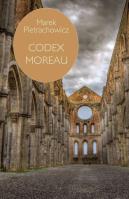 Codex Moreau. Autor: Pietrachowicz Marek. SmakLiter.pl Okładka książki Codex Moreau