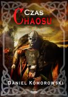 Czas chaosu. Autor: Komorowski Daniel. SmakLiter.pl Okładka książki Czas chaosu