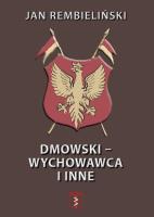Dmowski-Wychowawca i inne. Autor: Jan Rembieliński. SmakLiter.pl Okładka książki Dmowski-Wychowawca i inne