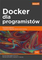 Docker dla programistów. Autor: Richard Bullington-McGuire, Michael Schwartz. SmakLiter.pl Okładka książki Docker dla programistów