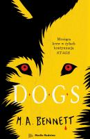 Dogs. Autor: M.A. Bennett. SmakLiter.pl Okładka książki Dogs