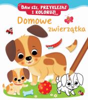 Domowe zwierzątka. Baw się, przyklejaj i koloruj!. Autor: Nathalie Belineau, Federica Iossa. SmakLiter.pl Okładka książki Domowe zwierzątka. Baw się, przyklejaj i koloruj!