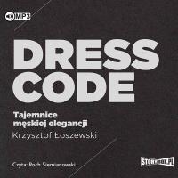 Dress code. Tajemnice męskiej elegancji audiobook. Autor: Krzysztof Łoszewski. SmakLiter.pl Okładka książki Dress code. Tajemnice męskiej elegancji audiobook