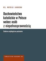 Duchowieństwo katolickie w Polsce wobec osób z niepełnosprawnością. Studium socjologiczno-pastoralne. Autor: Janocha Witold Ks.. SmakLiter.pl Okładka książki Duchowieństwo katolickie w Polsce wobec osób z niepełnosprawnością. Studium socjologiczno-pastoralne