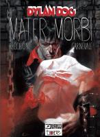 Dylan Dog. Mater Morbi. Autor: RECCHIONI ROBERTO, CARNEVALE MASSIMO. SmakLiter.pl Okładka książki Dylan Dog. Mater Morbi