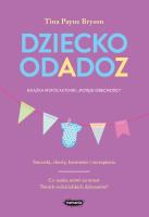Dziecko od A do Z. Autor: Tina Payne-Bryson. SmakLiter.pl Okładka książki Dziecko od A do Z