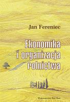 Ekonomika i organizacja rolnictwa. Autor: Fereniec Jan. SmakLiter.pl Okładka książki Ekonomika i organizacja rolnictwa
