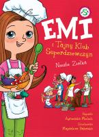 Emi i Tajny Klub Superdziewczyn T.11 Niezłe ziółka. Autor: Agnieszka Mielech. SmakLiter.pl Okładka książki Emi i Tajny Klub Superdziewczyn T.11 Niezłe ziółka