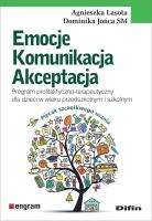 Emocje komunikacja akceptacja. Autor: Lasota Agnieszka, Jońca SM Dominika. SmakLiter.pl Okładka książki Emocje komunikacja akceptacja