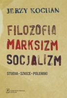 Filozofia, marksizm, socjalizm. Autor: Kochan Jerzy. SmakLiter.pl Okładka książki Filozofia, marksizm, socjalizm