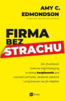 Firma bez strachu. Autor: Amy C. Edmondson, Monika Malcherek. SmakLiter.pl Okładka książki Firma bez strachu