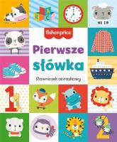 Okładka książki Fisher Price Pierwsze słówka. Słowniczek obrazkowy