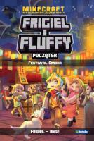 Frigiel i Fluffy Początek Festiwal Smoka. Autor: Frigiel. SmakLiter.pl Okładka książki Frigiel i Fluffy Początek Festiwal Smoka