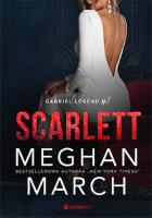 Gabriel Legend T.2 Scarlett. Autor: Meghan March. SmakLiter.pl Okładka książki Gabriel Legend T.2 Scarlett