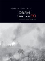 Okładka książki Gdański grudzień 70. rekonstrukcja dokumentacja