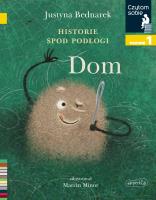 Historie spod podłogi. Dom. Tom 1. Czytam sobie. Poziom 1. Autor: Justyna Bednarek. SmakLiter.pl Okładka książki Historie spod podłogi. Dom. Tom 1. Czytam sobie. Poziom 1