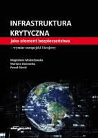 Infrastruktura krytyczna jako element bezpieczeństwa-wymiar europejski i krajowy. Autor: Magdalena Molendowska, Ostrowska Martyna. SmakLiter.pl Okładka książki Infrastruktura krytyczna jako element bezpieczeństwa-wymiar europejski i krajowy