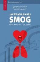 Okładka książki Jak wpływa na nas smog? Profilaktyka i leczenie
