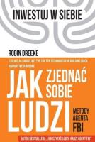 Jak zjednać sobie ludzi. Metody agenta FBI. Autor: Dreeke Robin. SmakLiter.pl Okładka książki Jak zjednać sobie ludzi. Metody agenta FBI