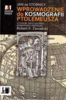 Jan ze Stobnicy Wprowadzenie do Kosmografii Ptolemeusza. Autor: Zawadzki Robert K.. SmakLiter.pl Okładka książki Jan ze Stobnicy Wprowadzenie do Kosmografii Ptolemeusza
