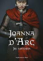 Okładka książki Joanna d'Arc. Jej historia
