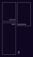 Katyń Pro Memoria. Autor:   Praca zbiorowa. SmakLiter.pl Okładka książki Katyń Pro Memoria