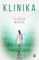 Klinika. Autor: Klaudia Kloc-Muniak. SmakLiter.pl Okładka książki Klinika
