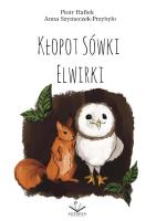 Kłopot sówki Elwirki. Autor: PIOTR HAFTEK. SmakLiter.pl Okładka książki Kłopot sówki Elwirki