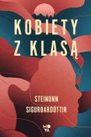 Kobiety z klasą. Autor: Sigurdardóttir Steinunn. SmakLiter.pl Okładka książki Kobiety z klasą
