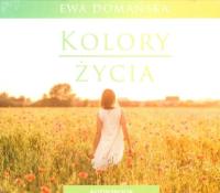 Kolory życia. Audiobook. Autor: Ewa Domańska. SmakLiter.pl Okładka książki Kolory życia. Audiobook