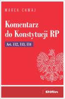 Komentarz do Konstytucji RP Art. 112, 113, 114. Autor: Chmaj Marek. SmakLiter.pl Okładka książki Komentarz do Konstytucji RP Art. 112, 113, 114