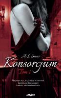 Konsorcjum T.1. Autor: A.S. SIVAR. SmakLiter.pl Okładka książki Konsorcjum T.1