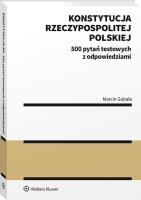 Konstytucja Rzeczypospolitej Polskiej 500 pytań testowych z odpowiedziami. Autor: Gubała Marcin. SmakLiter.pl Okładka książki Konstytucja Rzeczypospolitej Polskiej 500 pytań testowych z odpowiedziami