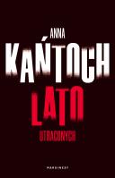 Lato utraconych. Autor: Kańtoch Anna. SmakLiter.pl Okładka książki Lato utraconych