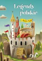 Legendy polskie. Autor: Agnieszka Frączek. SmakLiter.pl Okładka książki Legendy polskie