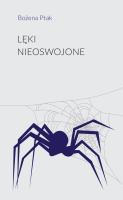Lęki nieoswojone. Autor: Bożena Ptak. SmakLiter.pl Okładka książki Lęki nieoswojone