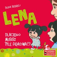 Lena - Dlaczego musisz pracować. Autor: Silvia Serreli. SmakLiter.pl Okładka książki Lena - Dlaczego musisz pracować
