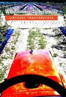Liryczny traktorzysta. Autor: Włodzimierz Janusiewicz. SmakLiter.pl Okładka książki Liryczny traktorzysta