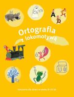 Lokomotywa 3 Ortografia ćw. 8-10 lat. Autor: Dobrowolska Małgorzata, Kulis Iwona, Królikowska-Czarnota Katarzyna. SmakLiter.pl Okładka książki Lokomotywa 3 Ortografia ćw. 8-10 lat