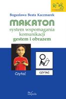 Makaton system wspomagania komunikacji gestem i... Autor: Bogusława Beata Kaczmarek (red.). SmakLiter.pl Okładka książki Makaton system wspomagania komunikacji gestem i..
