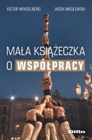 Mała książeczka o współpracy. Autor: Wekselberg Victor. SmakLiter.pl Okładka książki Mała książeczka o współpracy
