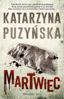 Martwiec. Autor: Katarzyna Puzyńska. SmakLiter.pl Okładka książki Martwiec