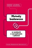 Metody badawcze w naukach o zarządzaniu i jakości. Autor: Marek Lisiński, Marek Szarucki. SmakLiter.pl Okładka książki Metody badawcze w naukach o zarządzaniu i jakości