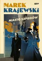 Miasto szpiegów (twarda oprawa). Autor: Marek Krajewski. SmakLiter.pl Okładka książki Miasto szpiegów (twarda oprawa)