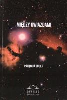 Między gwiazdami. Autor: Patrycja Zuber. SmakLiter.pl Okładka książki Między gwiazdami