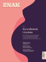 Miesięcznik ZNAK 792 (05/2021) Za wyborem i życiem. Autor: autor zbiorowy. SmakLiter.pl Okładka książki Miesięcznik ZNAK 792 (05/2021) Za wyborem i życiem