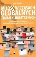 Miłość w czasach globalnych zmian klimatycznych. Autor: Josef Pnek. SmakLiter.pl Okładka książki Miłość w czasach globalnych zmian klimatycznych