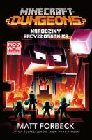 Minecraft. Dungeons: Narodziny Arcyzłosadnika. Autor: Forbeck Matt. SmakLiter.pl Okładka książki Minecraft. Dungeons: Narodziny Arcyzłosadnika
