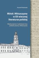 Mińsk i Mińszczyzna w XX-wiecznej literaturze polskiej. Autor: Polechoński Krzysztof. SmakLiter.pl Okładka książki Mińsk i Mińszczyzna w XX-wiecznej literaturze polskiej
